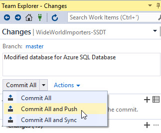 In the Team Explorer – Changes window, the comment now reads, “Modified database for Azure SQL Database.” From the Commit All drop-down menu, Commit All and Push is selected.